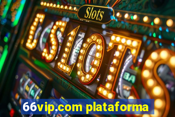 66vip.com plataforma